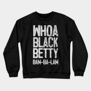 Black Betty //////// Ram Jam Crewneck Sweatshirt